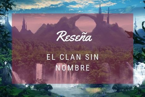 reseña el clan sin nombre